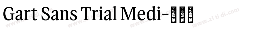Gart Sans Trial Medi字体转换 Gart Sans Trial Medi字体转换
